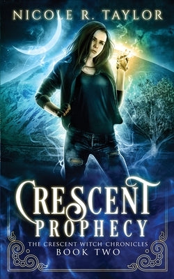 Crescent Prophecy by Taylor, Nicole R.