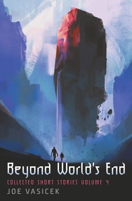 Beyond World's End by Vasicek, Joe