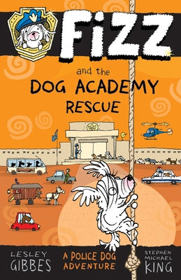 Fizz and the Dog Academy Rescue: Volume 2 by Gibbes, Lesley