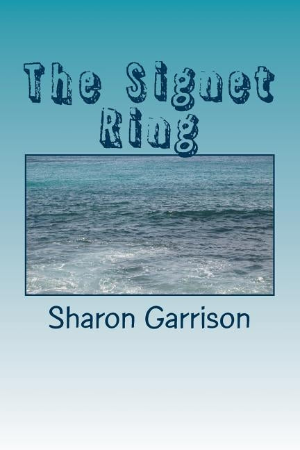 The Signet Ring by Garrison, Sharon