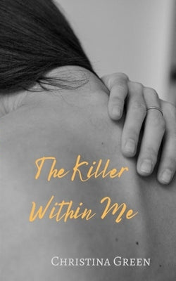 The Killer Within Me by Green, Christina