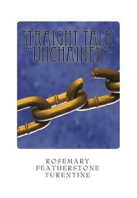 Straight Talk "Unchained" by Turentine, Rosemary Featherstone