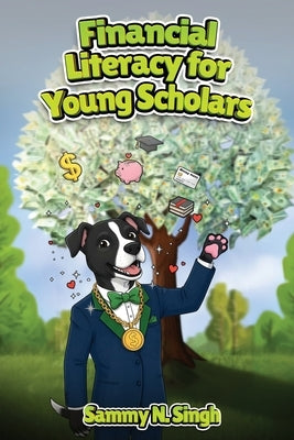 Financial Literacy for Young Scholars by N. Singh, Sammy