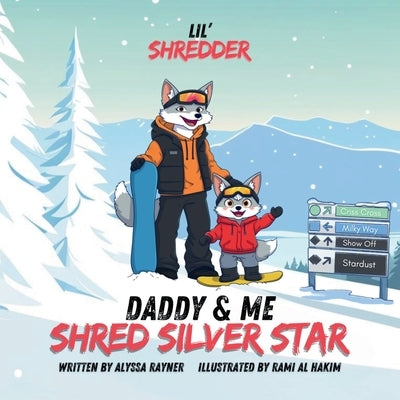 Lil' Shredder: Daddy & Me Shred Silver Star by Rayner, Alyssa