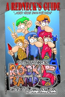 A Redneck's Guide To The Ultimate Rock Band 5 by Todd, Jeff