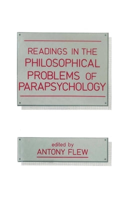 Readings in the Philosophical Problems of Parapsychology by Flew, Antony G.