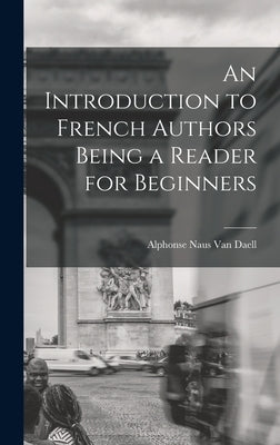 An Introduction to French Authors Being a Reader for Beginners by Naus Van Daell, Alphonse