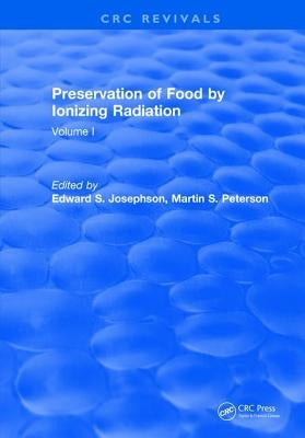 Preservation of Food by Ionizing Radiation: Volume I by Josephson, Edward S.