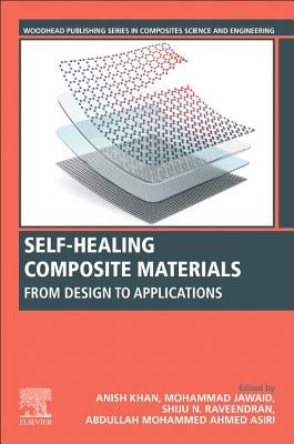Self-Healing Composite Materials: From Design to Applications by Khan, Anish