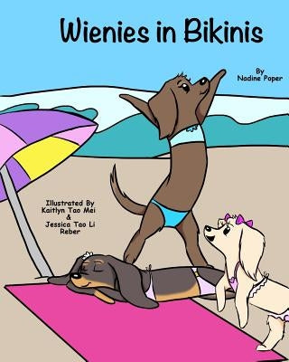 Wienies in Bikinis by Poper, Nadine