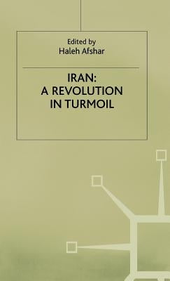 Iran: A Revolution in Turmoil by Afshar, Haleh