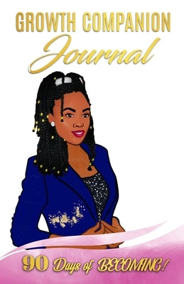 Growth Companion Journal: 90 Days of Becoming (Soft Cover) by Kamara, Kamby