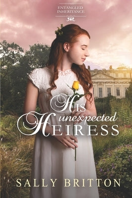 His Unexpected Heiress by Britton, Sally