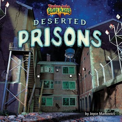 Deserted Prisons by Markovics, Joyce