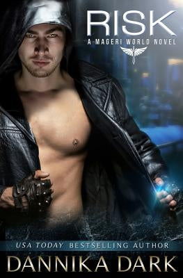 Risk (A Mageri World Novel) by Dark, Dannika