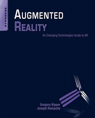 Augmented Reality: An Emerging Technologies Guide to AR by Rampolla, Joseph
