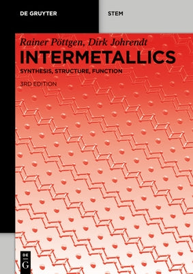 Intermetallics: Synthesis, Structure, Function by Pöttgen, Rainer