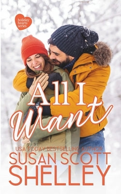 All I Want by Shelley, Susan Scott