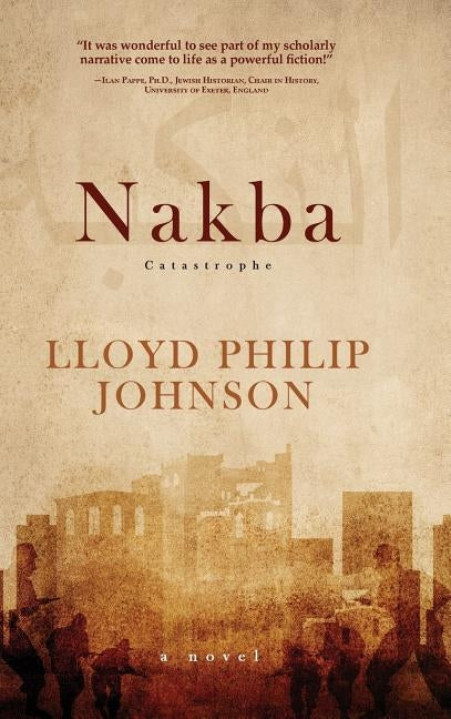 Nakba: Catastrophe by Johnson, Lloyd Philip