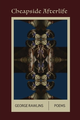 Cheapside Afterlife by Rawlins, George