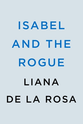 Isabel and the Rogue by De La Rosa, Liana