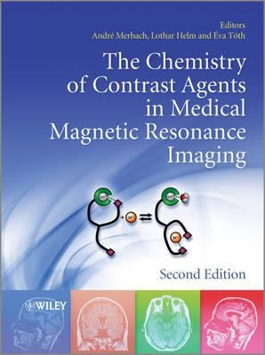 The Chemistry of Contrast Agents in Medical Magnetic Resonance Imaging by Merbach, Andre S.