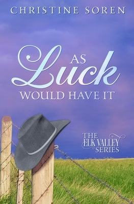 As Luck Would Have It by Soren, Christine