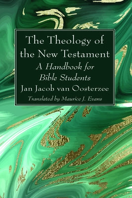 The Theology of the New Testament by Van Oosterzee, J. J.