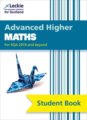 Student Book for Sqa Exams - Advanced Higher Maths Student Book (Second Edition): For Curriculum for Excellence Sqa Exams by Lowther, Craig