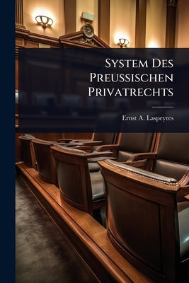 System Des PreuÃischen Privatrechts by Laspeyres, Ernst A.