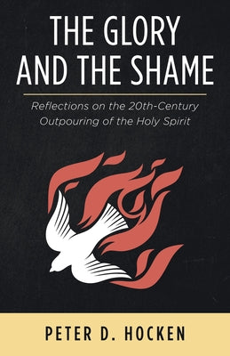 The Glory and the Shame by Hocken, Peter D.