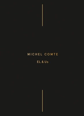 Michel Comte: El & Us by Comte, Michel