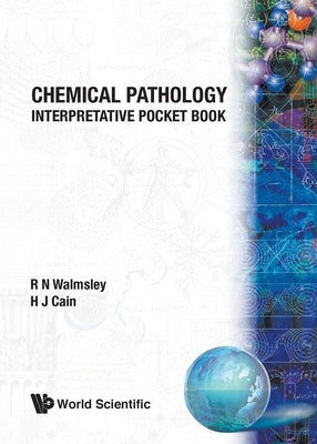 Chemical Pathology: Interpretative Pocket Book by Walmsley, Noel