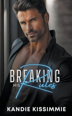 Breaking His Rules by Kissimmie, Kandie