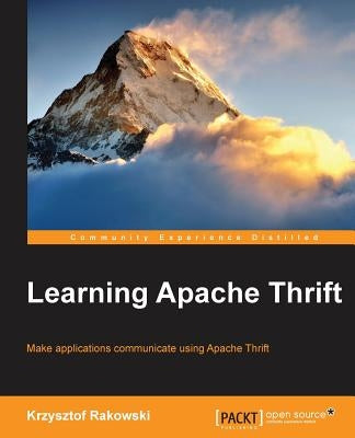 Learning Apache Thrift by Rakowski, Krzysztof