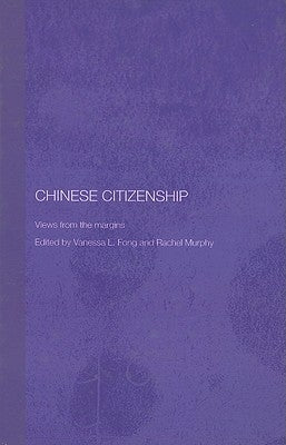 Chinese Citizenship: Views from the Margins by Fong, Vanessa L.
