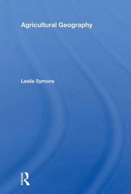 Agricultural Geography by Symons, Leslie