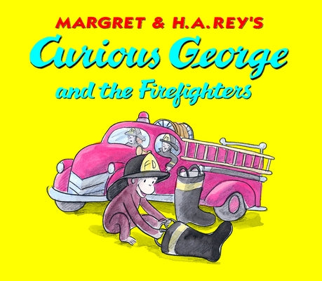 Curious George and the Firefighters by Rey, H. A.