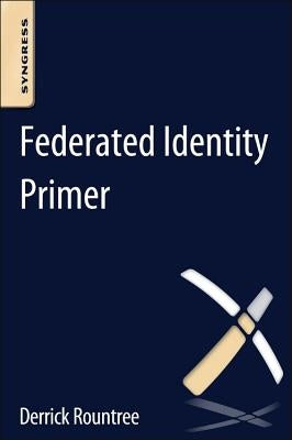 Federated Identity Primer by Rountree, Derrick