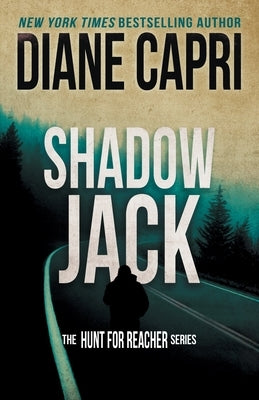 Shadow Jack: The Hunt for Jack Reacher Series by Capri, Diane
