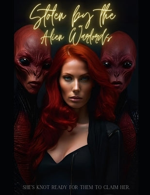 Stolen By The Alien Warlords by Onyx, Morticia Storm