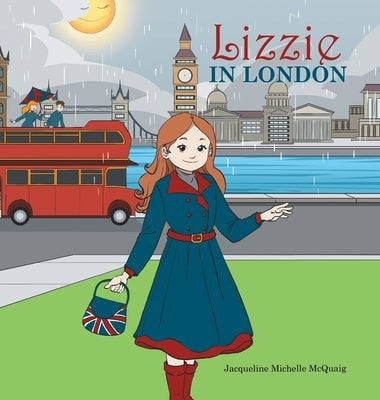 Lizzie in London by McQuaig, Jacqueline Michelle