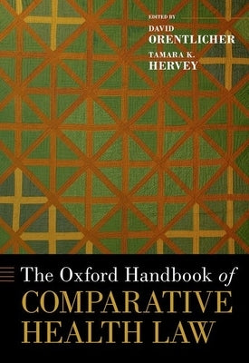 The Oxford Handbook of Comparative Health Law by Orentlicher, David