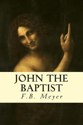 John the Baptist by Meyer, F. B.