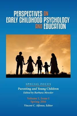 Perspectives on Early Childhood Psychology and Education Vol 1.1: Parenting and Young Children by Mowder, Barbara A.