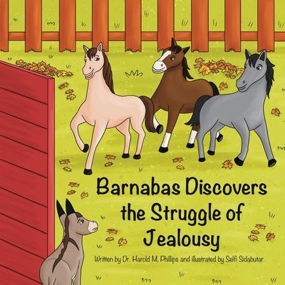 Barnabas Discovers The Struggle Of Jealousy by Phillips, Harold