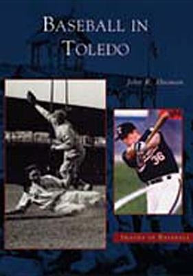 Baseball in Toledo by Husman, John R.