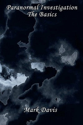 Paranormal Investigation - The Basic's by Davis, Mark