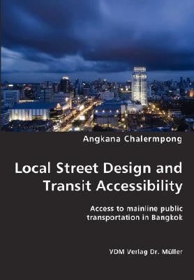 Local Street Design and Transit Accessibility by Chalermpong, Angkana