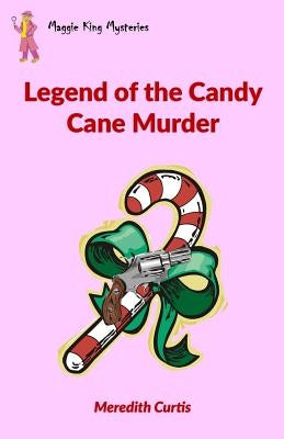 Legend of the Candy Cane Murder by Curtis, Meredith